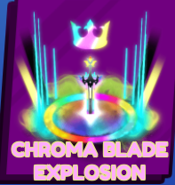 Chroma Blade Explosion