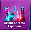 Katana Chroma Explosion